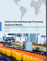 Global Carbonated Beverage Processing Equipment Market 2017-2021